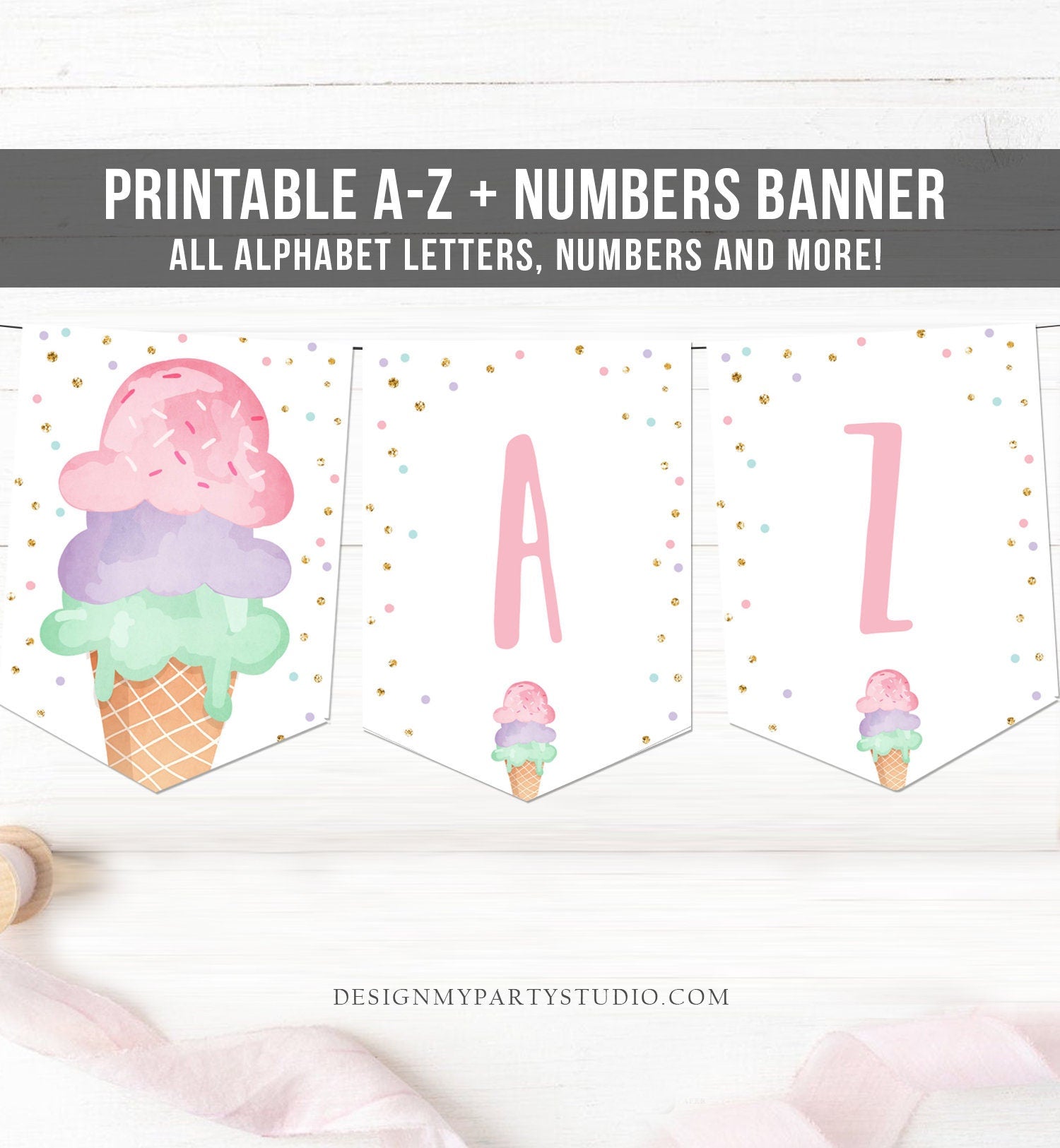 May include: Printable A-Z + Numbers Banner, all alphabet letters, numbers and more! The banner features a pink, purple, and green ice cream cone design with gold glitter confetti. The letters A and Z are displayed on the banner.