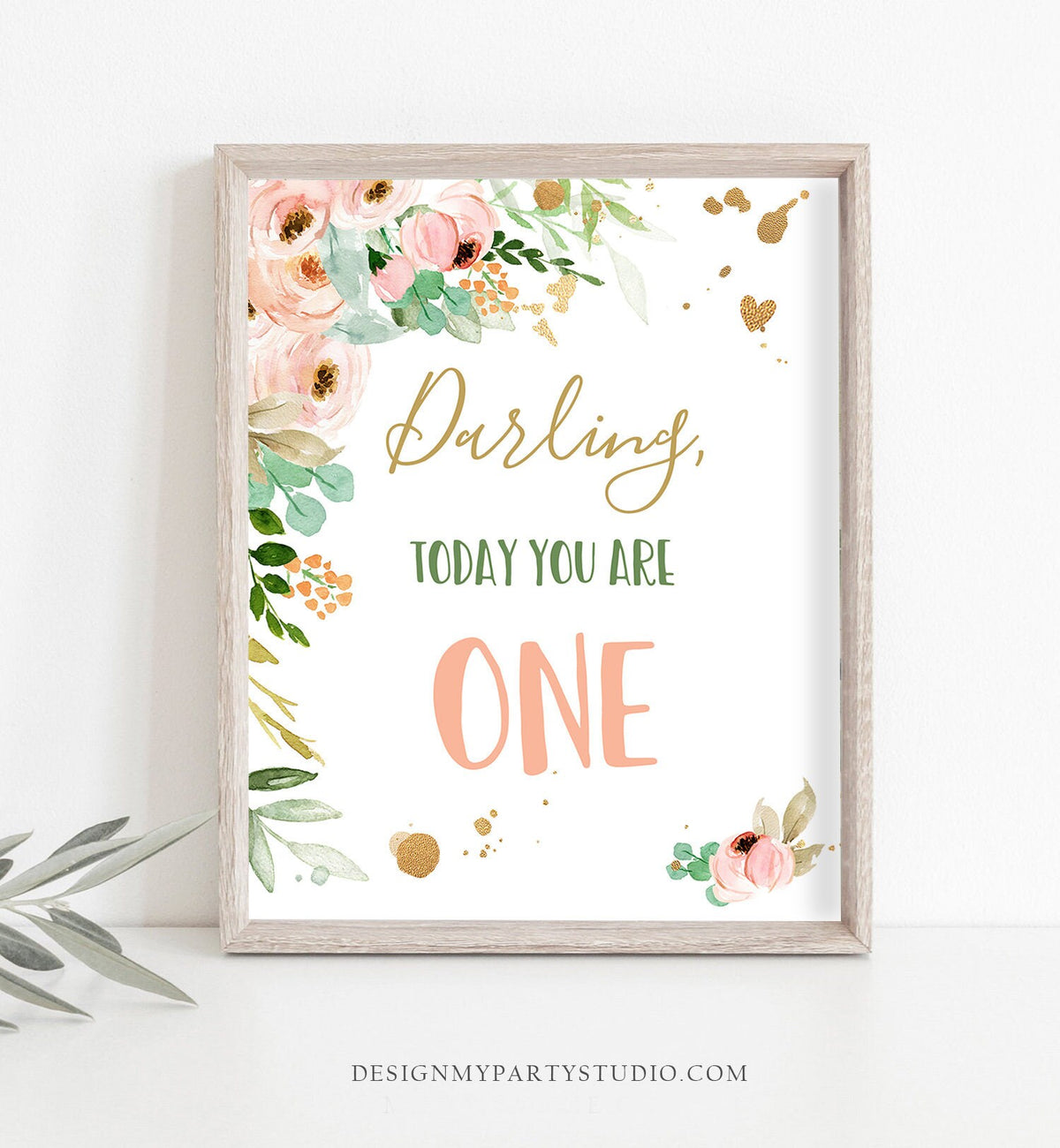 First Birthday Sign 1st Birthday Party Sign Flowers Pink and Gold Coral Darling Today You Are One Decorations Boho Download Printable 0147