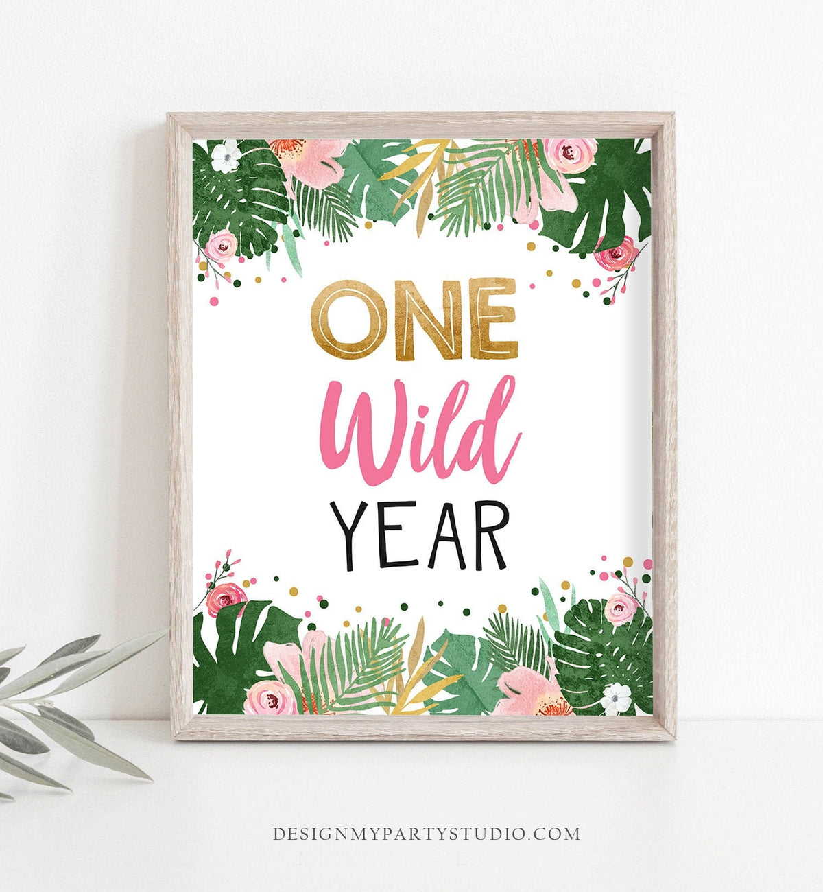 One Wild Year Birthday Sign Table Decor Tropical Safari First Birthday Wild One Animals Girl Sign Table Sign Party Jungle PRINTABLE 0332