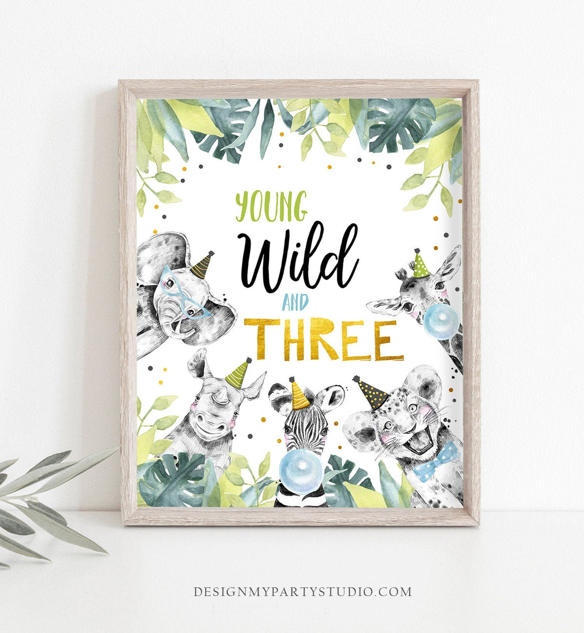Young Wild and Three Birthday Sign Party Third Birthday 3rd Safari Animals Party Animals Zoo Boy Gold Green Decor Download Printable 0322