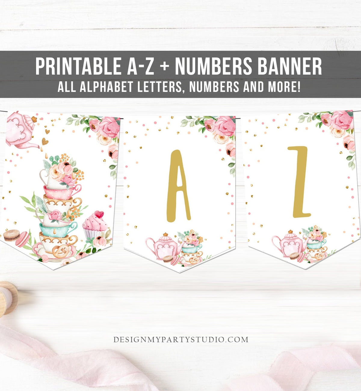 Tea Birthday Banner A-Z Alphabet Numbers Banner Birthday Girl Par-Tea Bunting Floral Baby Shower Tea for Two Garland Digital Printable 0349