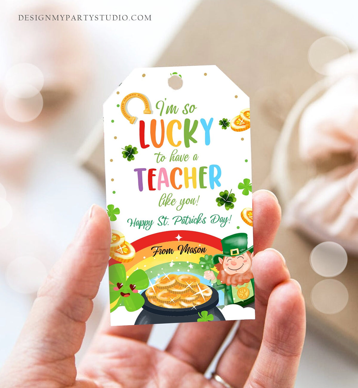 Editable St. Patrick&#39;s Day Tag Teacher Appreciation Tags Lucky To Have a Teacher Like You School Staff Gift Tag Rainbow Template Corjl 0451
