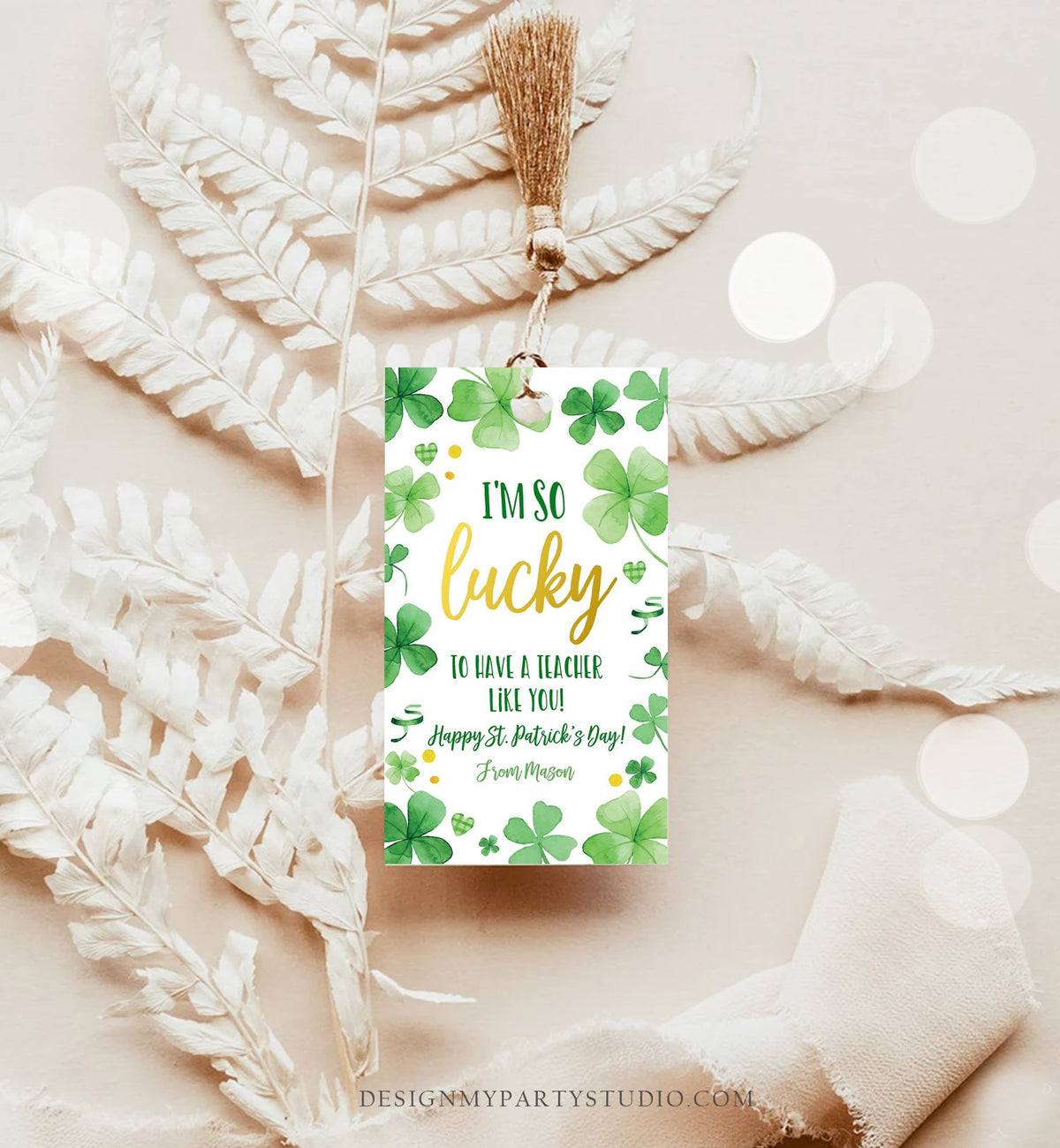 Editable St. Patrick&#39;s Day Tag Teacher Appreciation Tags Lucky To Have a Teacher Like You School Staff Gift Tag Clovers Template Corjl 0451