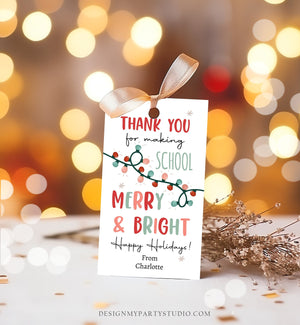 Editable Thank You for Making School Merry And Bright Gift Tags Teacher Christmas Tag Holiday Kids School Lights Tag Printable Corjl 0443