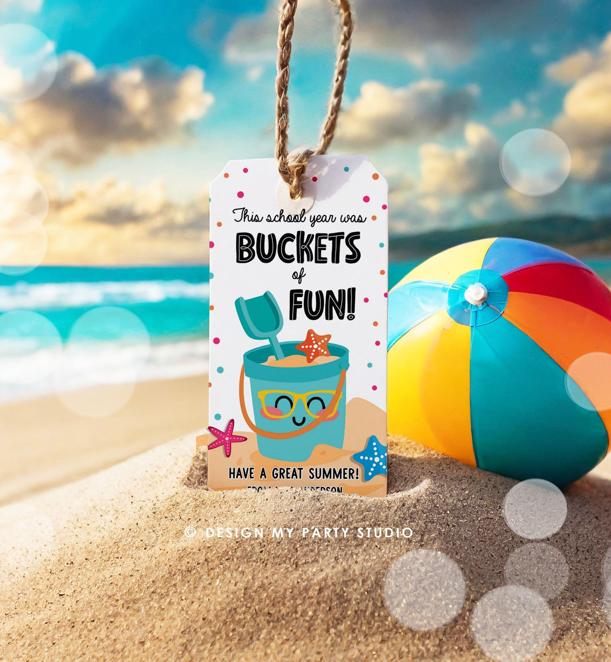 Editable Last Day of School Tag Buckets of Fun Summer End Of Year Tag Classroom Beach Teacher Appreciation Corjl Template Printable 0464