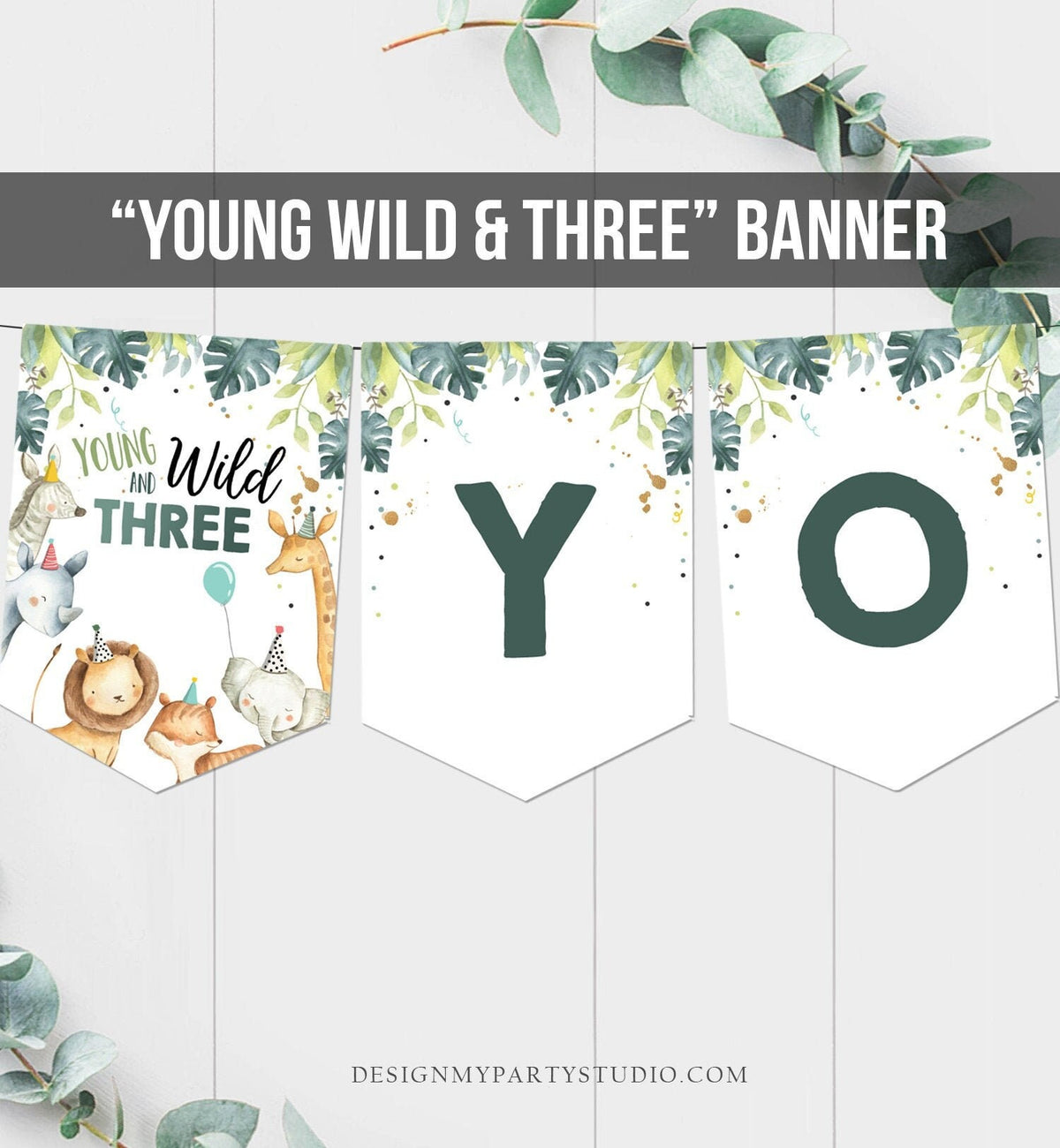 Young Wild and Three Birthday Banner Green Gold Safari Animals Three Third Birthday Banner Boy Decorations Digital Download Printable 0163