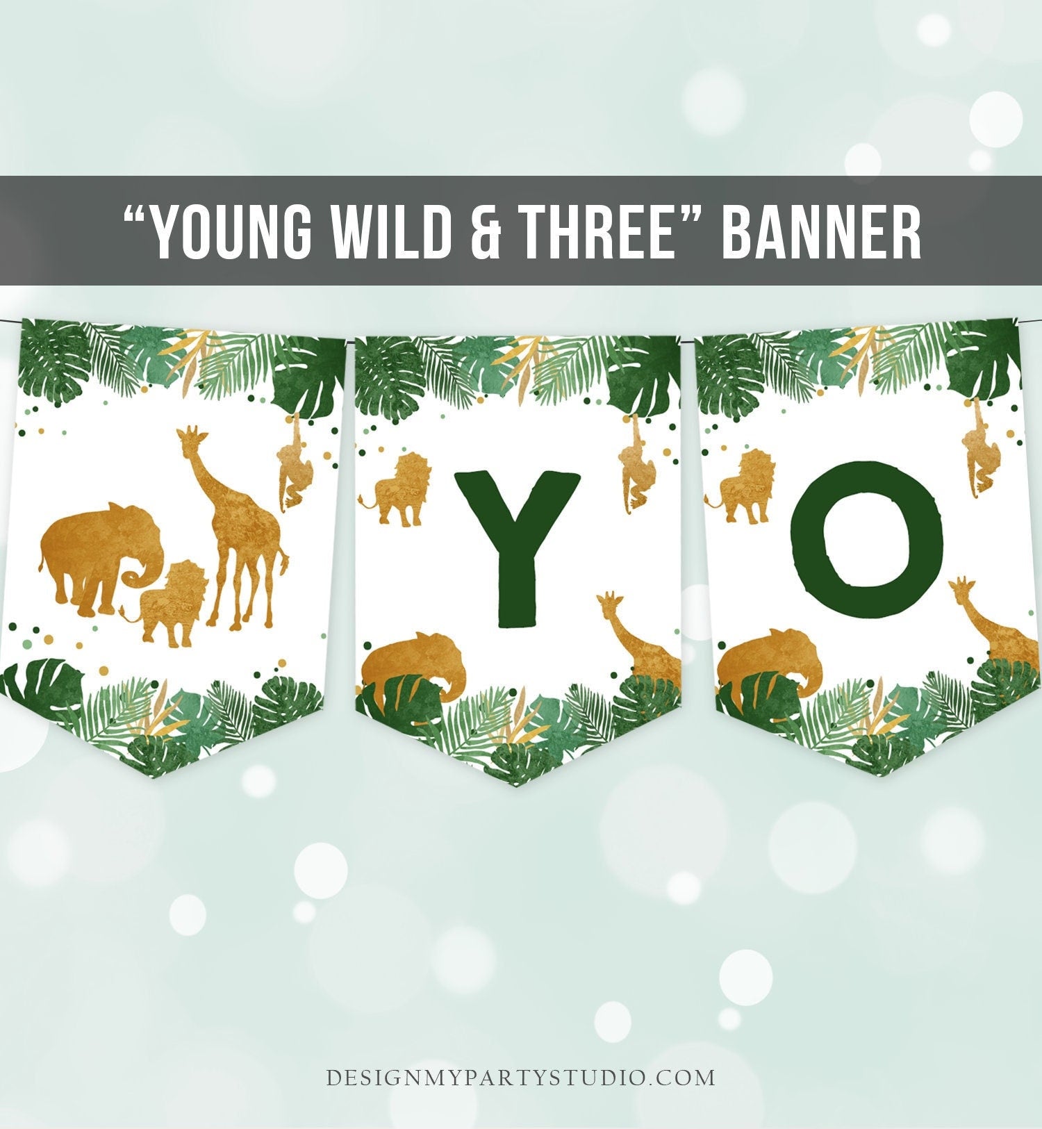 Young Wild and Three Birthday Banner Safari Animals Green Gold Third Birthday 3rd Boy Party Animals Decorations Download Printable 0016