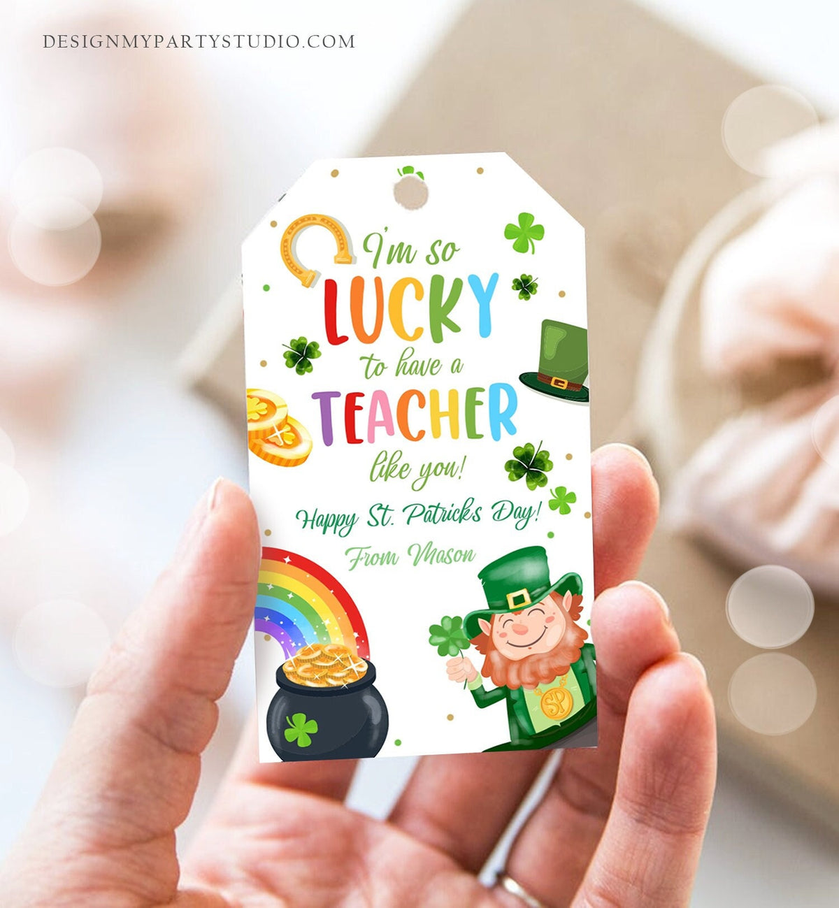 Editable St. Patrick&#39;s Day Tag Teacher Appreciation Tags Lucky To Have a Teacher Like You School Staff Gift Tag Rainbow Template Corjl 0451