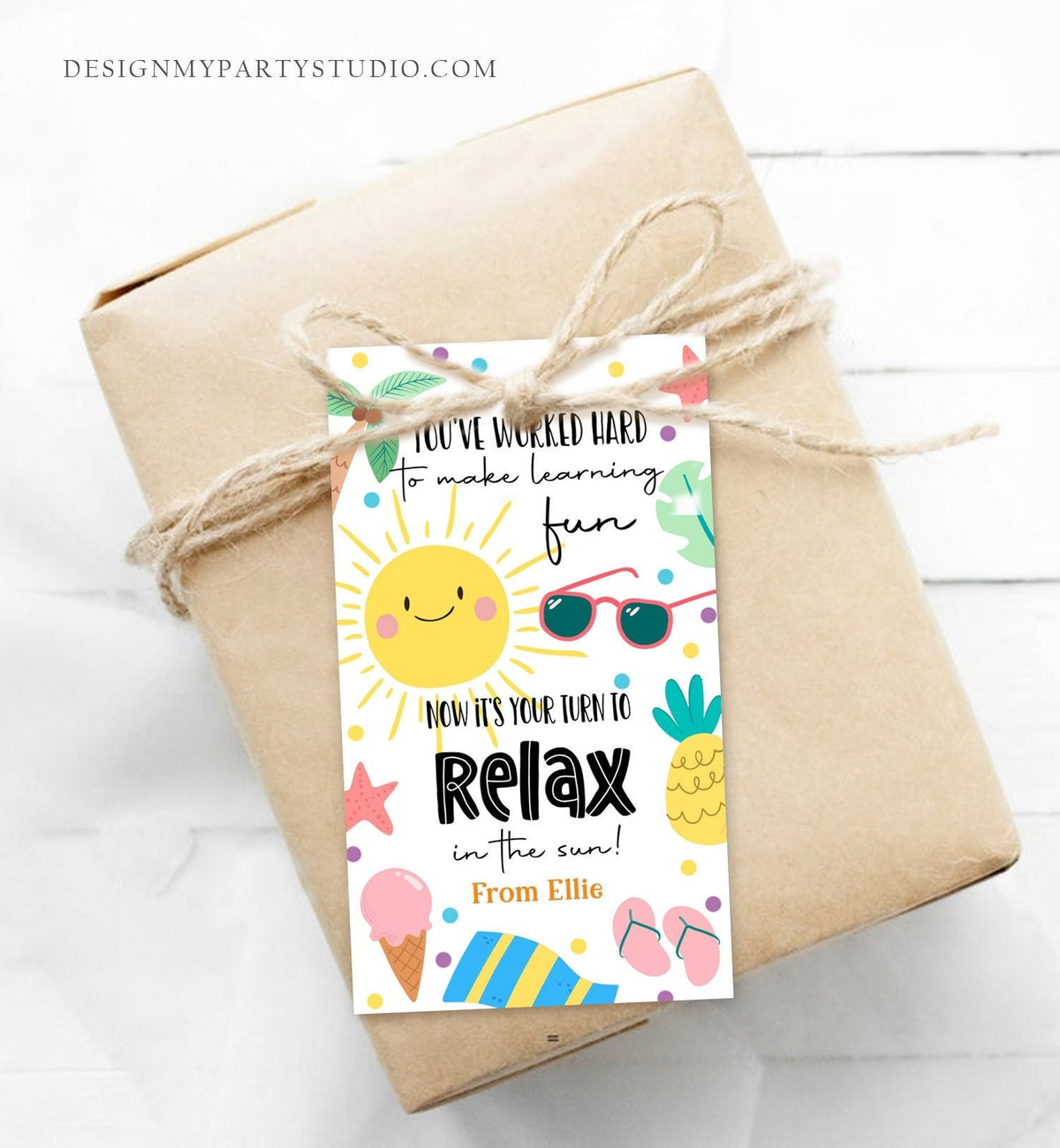 Editable Summer Teacher Appreciation Gift Tag Kids Your Turn To Relax In The Sun Tag End Of School Year Tag Digital Template Printable 0464