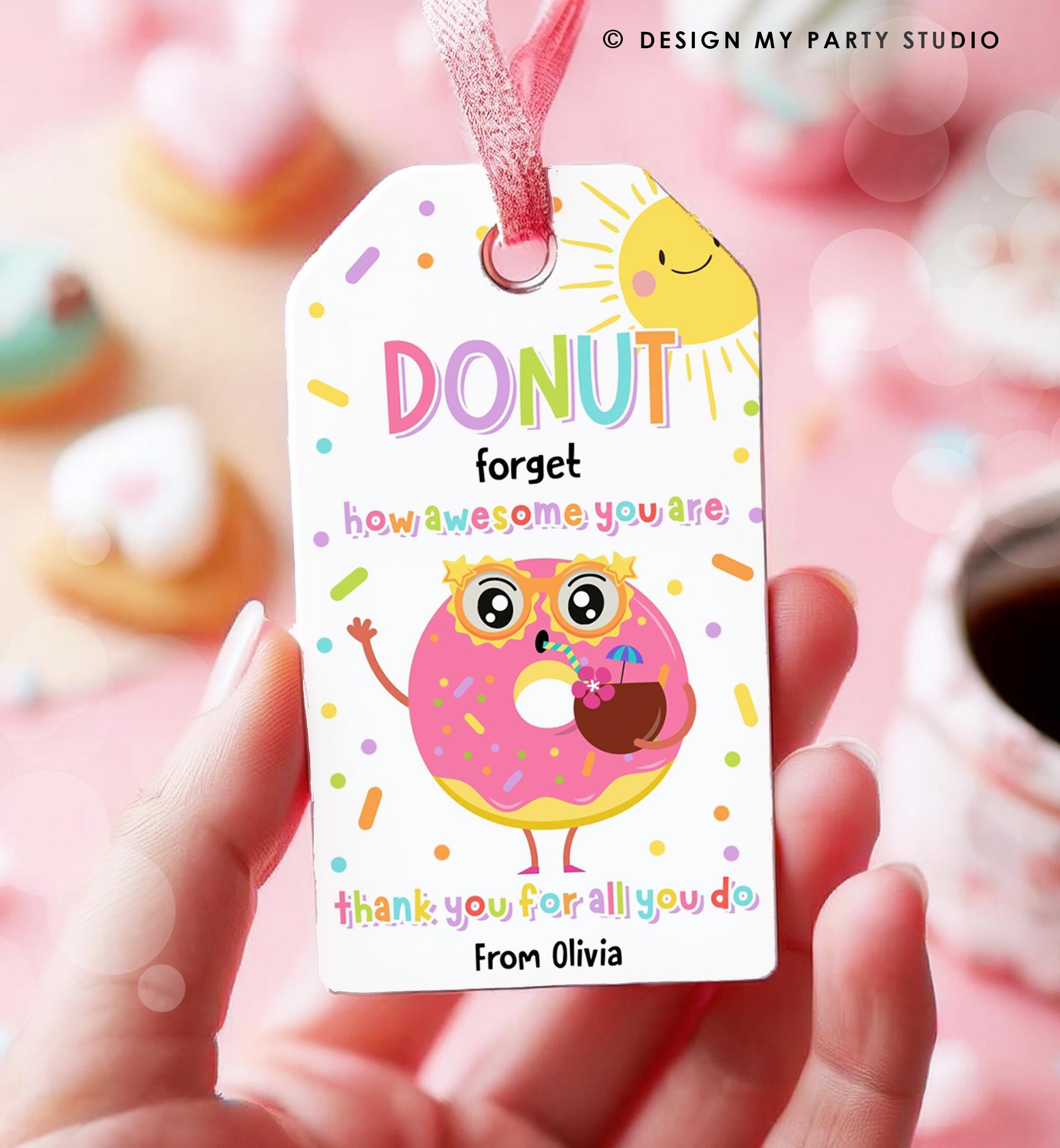 Editable Donut Forget How Awesome You Are Teacher Appreciation Tag Summer Classroom School Favor Tag Gift Digital Template Printable 0464