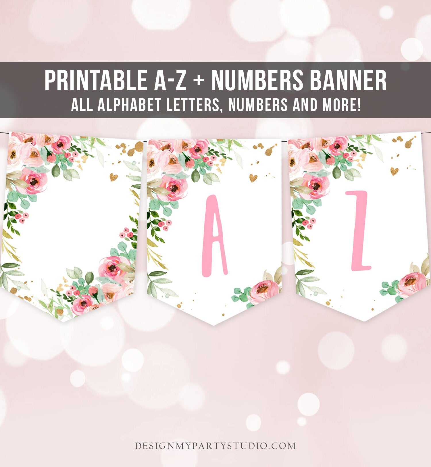 May include: Printable A-Z + Numbers Banner, all alphabet letters, numbers and more!  The banner is decorated with pink and green floral designs and gold glitter. The banner is made up of individual flags with a pink letter A and a pink letter I on two of the flags.