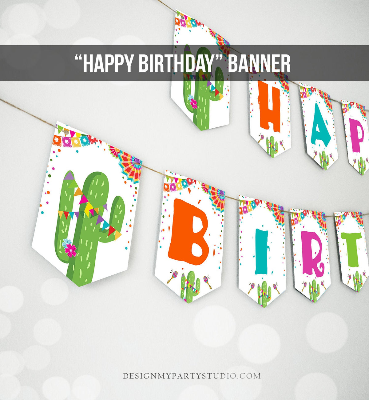 May include: A white banner with the words &amp;#39;Happy Birthday&amp;#39; in colorful letters. The banner is decorated with cactus and fiesta-themed designs in bright colors, including red, orange, yellow, green, blue, and purple. The banner is strung together with twine.