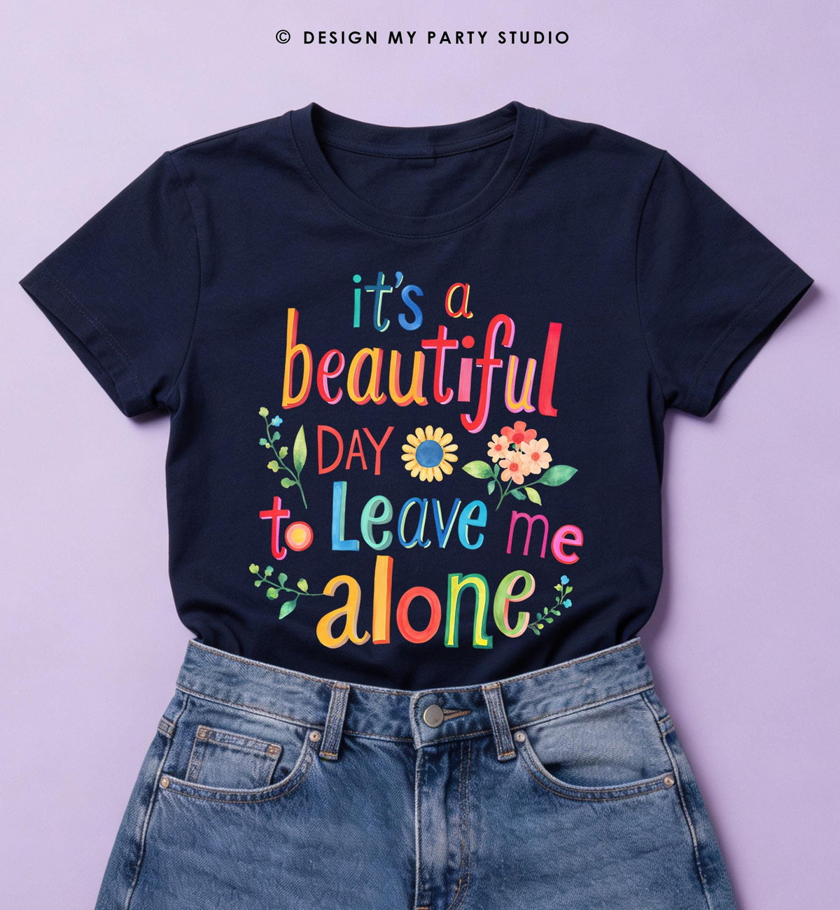 Its a Beautiful Day to Leave me Alone Funny Quote Saying Introvert Anti Social PNG for Sublimation Instant Download Digital File 0569