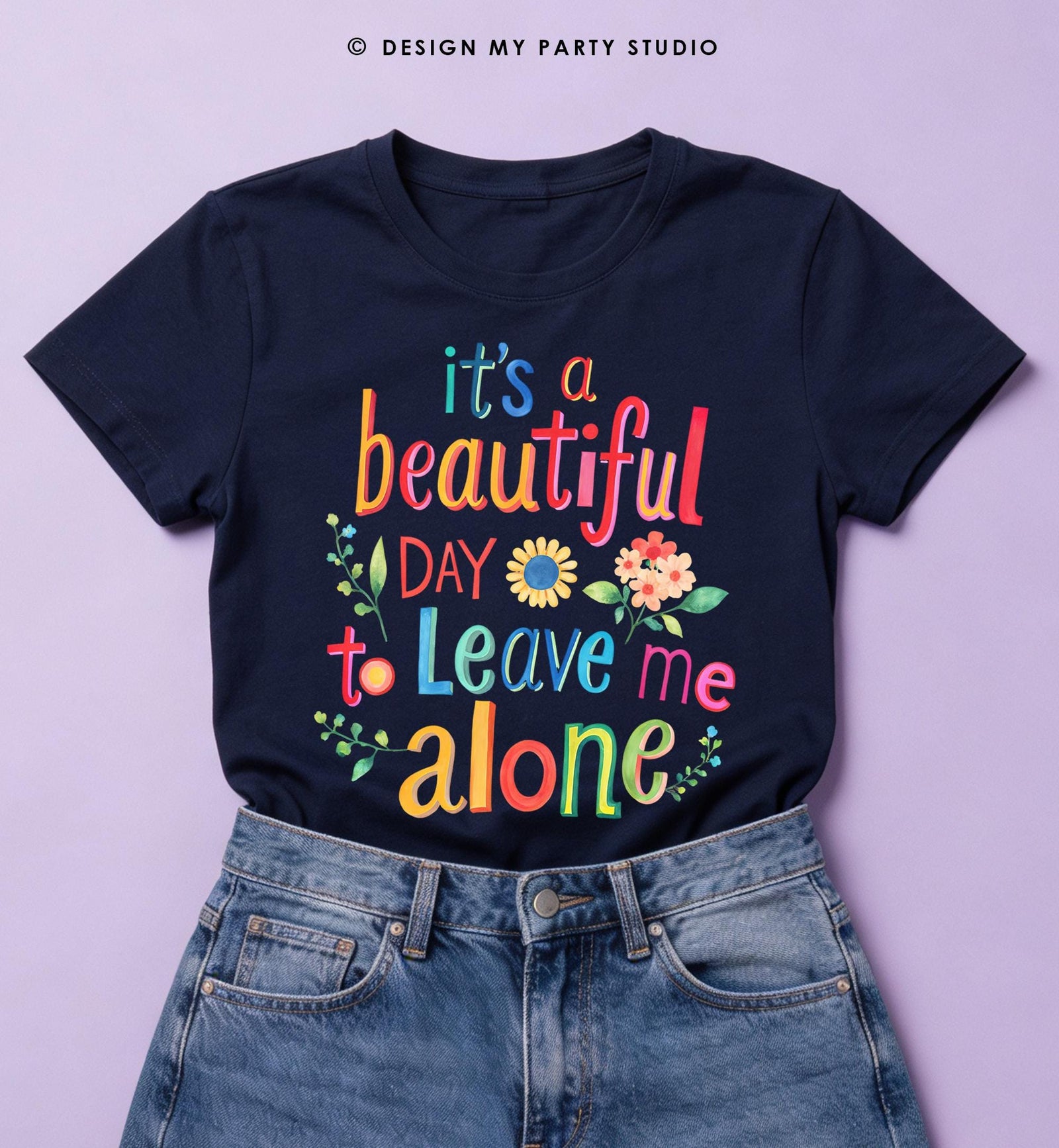 Its a Beautiful Day to Leave me Alone Funny Quote Saying Introvert Anti Social PNG for Sublimation Instant Download Digital File 0569