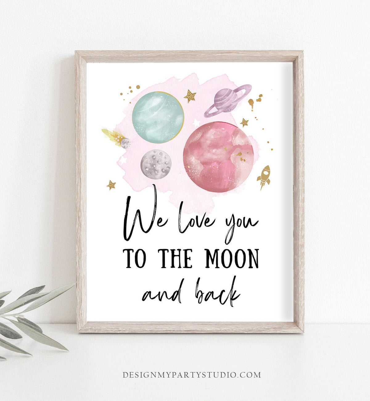 Space Birthday Party Decor We Love You To The Moon Sign Outer Space Birthday Sign Galaxy Girl Pink Planets Nursery Decor PRINTABLE 0357
