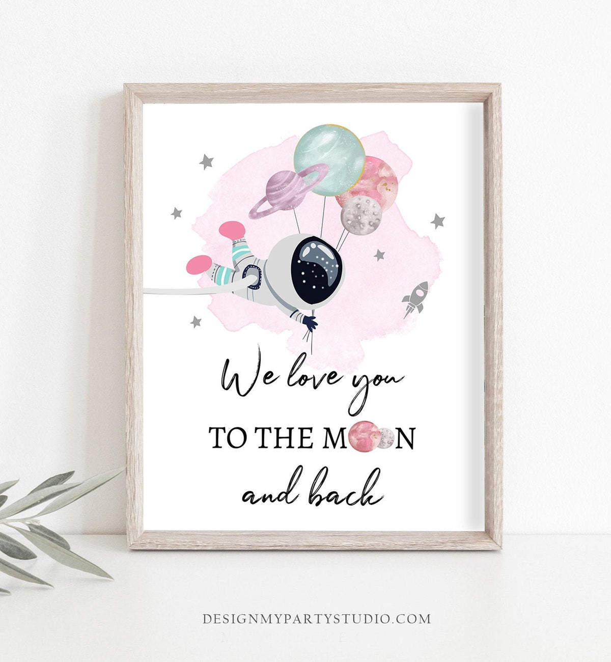 Space Birthday Party Decor We Love You To The Moon Sign Outer Space Birthday Sign Galaxy Girl Pink Planets Nursery Decor PRINTABLE 0366