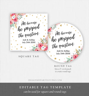 Editable Popped the Question Favor Tag Pink Floral All Because He Popped Bridal Shower Wedding Thank You Tags Gold Template Corjl 0030 0318